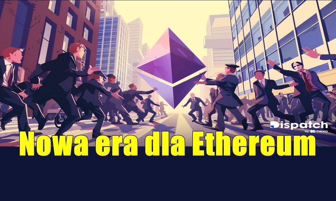 Nowa era dla Ethereum