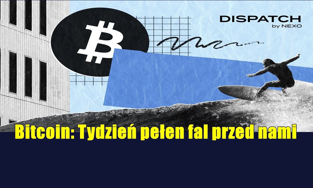 Bitcoin: Tydzień pełen fal przed nami