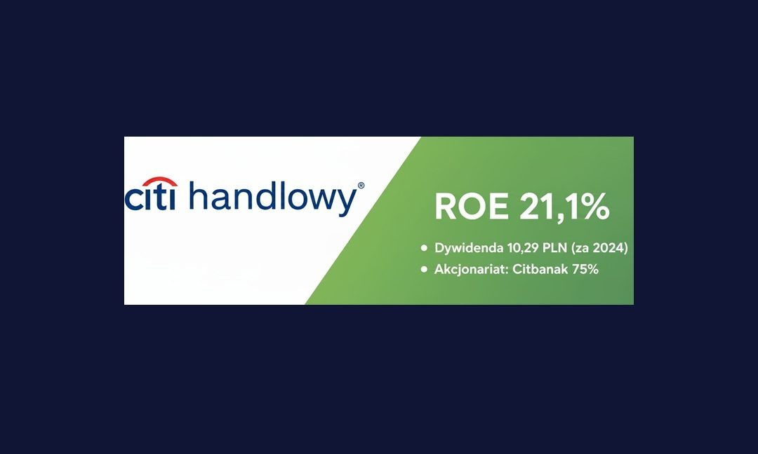 Citi Handlowy (BHW) – Silne Wyniki, Rekordowa Dywidenda i Dominacja Citibank w Akcjonariacie