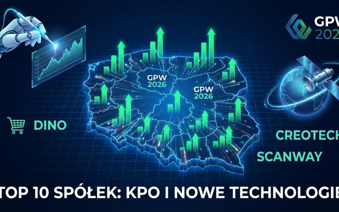 Top 10 Spółek na GPW na rok 2026: Strategia “Small-Cap Alpha” i odblokowanie potencjału KPO
